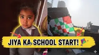Jiya Ka School Start Ho Gaya! 🎒 Aur Humne Udayi Patang! 🪁 | Daily Vlog