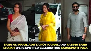 Sara Ali Khan, Aditya Roy Kapur & Fatima Sana Shaikh Seek Blessings at Saraswati Puja 🙏