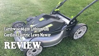Earthwise 60420 20-Inch 40-Volt Lithium Ion Cordless Electric Lawn Mower Review