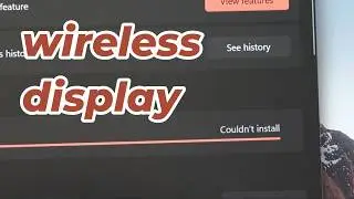 (FIX) Wireless Display Install Failed In Windows 11  Wireless Display Couldn't Install