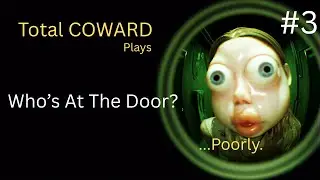 Who's at the door? Playthrough Part #3