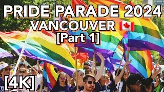 [4K] 🇨🇦 🌈 Vancouver Pride Parade 2024 Part 1 | August 04, 2024 | Vancouver, BC, Canada