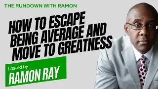 How to Escape Your Average Life - LIVE with Ramon Ray
