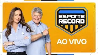 Esporte Record ao vivo com Cleber Machado e Paloma Tocci #EsporteRecord