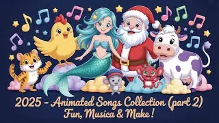 2025 &ndash; Animated Songs Collection (Part 2) | Fun, Music & Magic!
