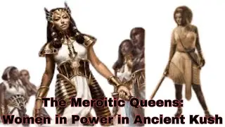 The Meroitic Queens