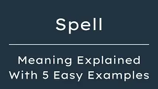 What Does Spell  Mean? Spell  Meaning in English With 5 Example Sentences