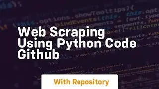 web scraping using python code github