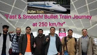 Travel by Bullet train (250 km/hr)- Experience the speed of bullet train (Part-2).