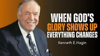 MANIFESTATIONS OF THE GLORY OF GOD | Kenneth Hagin Motivation