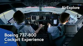 AirExplore | Flight Deck View of B737-800 in Action - Takeoff, Cruise & Landing
