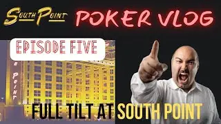 FULL TILT AT SOUTH POINT | POKER VLOG EPISODE V