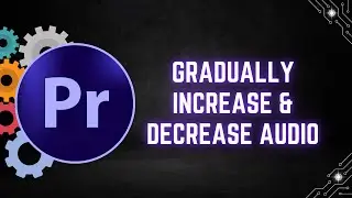 How To Gradually Increase & Decrease Audio In Premiere Pro