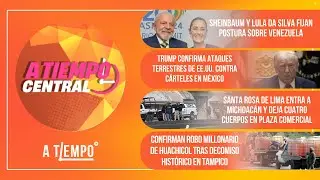 TRUMP confirma ATAQUES a MÉXICO; SHEINBAUM y LULA fijan postura y MICHOACÁN en alerta