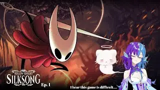 I heard this game is difficult...Let's see how my casual self fairs. | Hollow Knight: Silksong Ep. 1