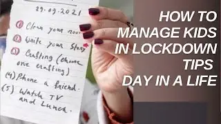 How to manage kids in lockdown I Day in a life