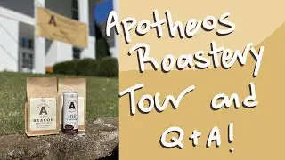 Apotheos Roastery Tour and Coffee Roasting Q & A - The Coffee Shop Project