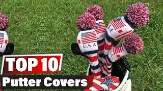 Best Putter Cover In 2024 - Top 10 New Putter Covers Review