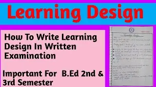 Learning Design Important Questions With Solve Answer (B.Ed 2nd & 3rd Semester) 📙📒✍️✍️