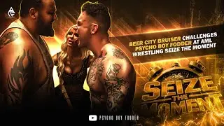 Fodder And Beer City Bruiser Come To Blows | AML Wrestling | Seize The Moment | Full Promo