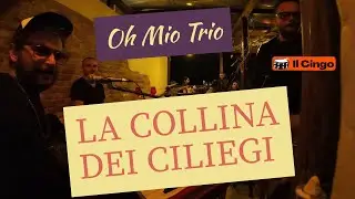 La collina dei ciliegi &ndash; Oh Mio Trio live | Battisti all&rsquo;&Egrave; n&rsquo;Osteria