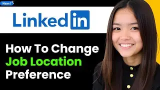 How to Change Job Location Preference in LinkedIn 2025 (Step By Step)