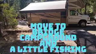 MOVE TO BRIDGE CAMPGROUND, HAT CREEK, AND A LITTLE FISHING.
