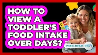 How To View A Toddler's Food Intake Over Days?