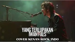 YANG TERLUPAKAN - IWAN FALS I COVER KENAN ROCK INDO