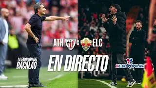 ATHLETIC - ELCHE en DIRECTO con LA EMOCI&Oacute;N DEL BACALAO | LALIGA