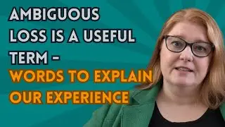 Ambiguous Loss, what is it and how can counselling help? 