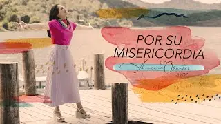 “POR SU MISERICORDIA” | AZUCENA ORANTES LA VOZ