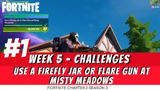 Use a FIREFLY JAR or FLAREGUN at MISTY MEADOWS - Week 5 Challenges - Fortnite Chapter 2 Season 3