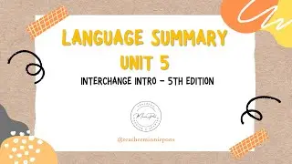 Language Summary - Interchange Intro - Unit 5
