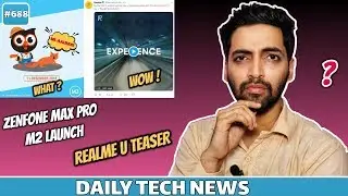 Zenfone Max Pro M2 Launch,Realme U Teaser,Space X Cheap WiFi,Pixel 3 Lite,FB In Trouble-#688