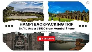 Hampi Backpacking Trip &lsquo;24 | How to plan 3N/4D Trip in ₹8500 From Mumbai/Pune