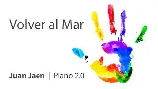 Volver al Mar - Juan Jaen - Piano 2.0