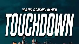 YSB Tril & Bankrol Hayden - Touchdown (Lyrics)