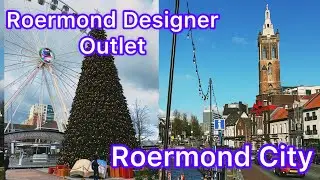 ROERMOND DESIGNER OUTLET AND ROERMOND CITY | ROERMOND THE NETHERLANDS 🇳🇱 