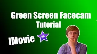 Green Screen Face cam Tutorial|| IMovie Tutorial ||
