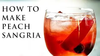 How to Make Peach Sangria | Summer Cocktail Recipes | Patr&oacute;n Tequila
