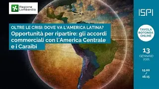 Oltre le crisi: dove va l'America Latina? Opportunità per ripartire: gli accordi commerciali con l'A
