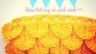 Cách móc hoạ tiết hình vẩy cá xinh xinh