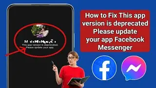 Fix This app version is deprecated Please update your app Facebook Messenger Problem ( New Update)
