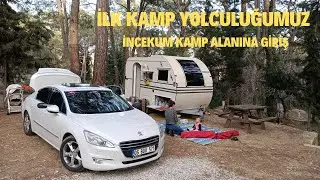 İLK KAMP YOLCULUĞUMUZ / İNCEKUM KAMP ALANINA GİRİŞ