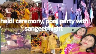 Haldi ceremony pool party with sangeet night #wedding#vlogs#lifestyle k2t #you tube 