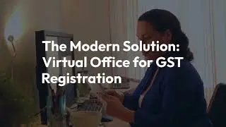The Modern Solution: Virtual Office for GST Registration