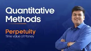 Perpetuity | Quantitative Methods &ndash; 12 | CFA Level 1 | FRM P1