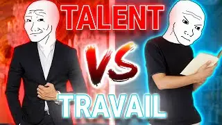 TRAVAIL VS TALENT , la LIMITE du DÉVELOPPEMENT PERSONNEL