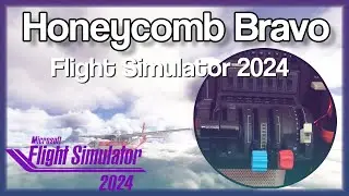 Flight Simulator 2024 | Setup The Honeycomb Bravo | MSFS2024
